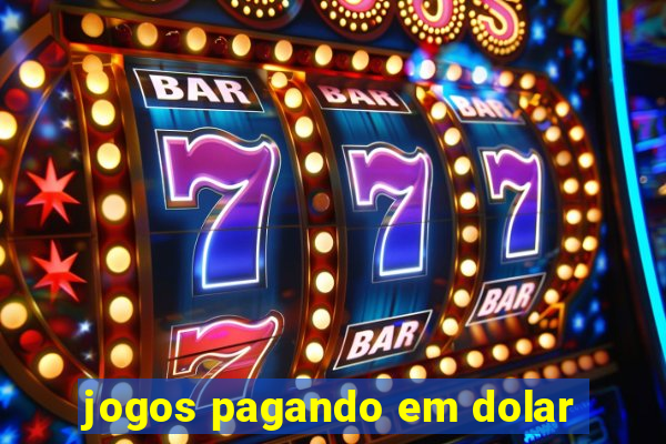 jogos pagando em dolar